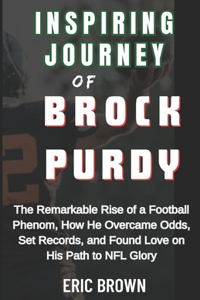 Inspiring Journey of Brock Purdy