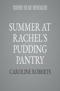 Summer at Rachel's Pudding Pantry