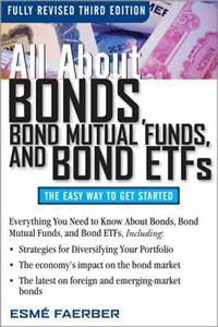 All About Bonds, Bond Mutual Funds, and Bond ETFs