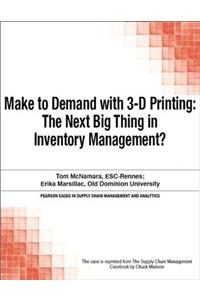 Make to Demand with 3-D Printing