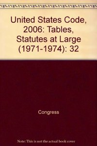 United States Code, 2006, V. 32, Tables, Statutes at Large (1971-1994)