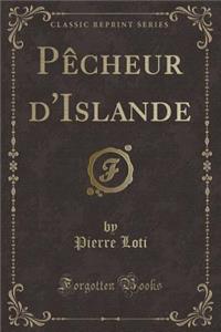 Pï¿½cheur d'Islande (Classic Reprint)