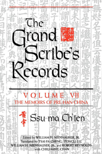 The The Grand Scribe's Records, Volume VII Grand Scribe's Records, Volume VII: The Memoirs of Pre-Han China