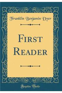 First Reader (Classic Reprint)