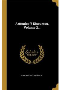 Artículos Y Discursos, Volume 2...