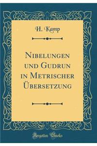 Nibelungen Und Gudrun in Metrischer ï¿½bersetzung (Classic Reprint)