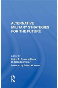 Alternative Military Strategies for the Future