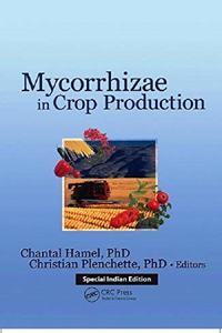 Mycorrhizae In Crop Production (Special Indian Edition Reprint 2020)