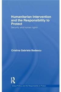 Humanitarian Intervention and the Responsibility to Protect