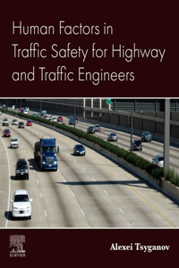 Human Factors in Traffic Safety for Highway and Traffic Engineers