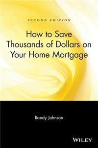 How to Save Thousands of Dollars on Your Home Mortgage