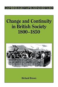 Change and Continuity in British Society, 1800-1850