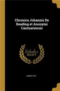 Chronica Johannis De Reading et Anonymi Cantuariensis