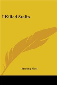 I Killed Stalin