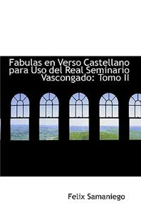 Fabulas En Verso Castellano Para USO del Real Seminario Vascongado