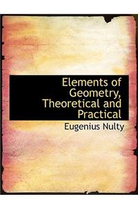 Elements of Geometry, Theoretical and Practical