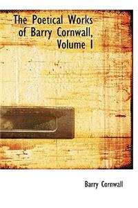 The Poetical Works of Barry Cornwall, Volume I