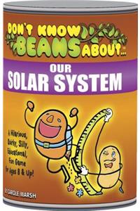 Don't Know Beans about Our Solar System