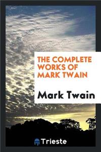 The Complete Works of Mark Twain