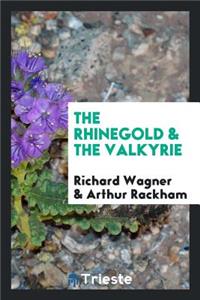 The Rhinegold & the Valkyrie