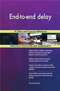 End-to-end delay A Clear and Concise Reference