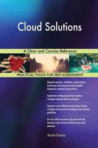 Cloud Solutions A Clear and Concise Reference