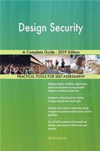 Design Security A Complete Guide - 2019 Edition