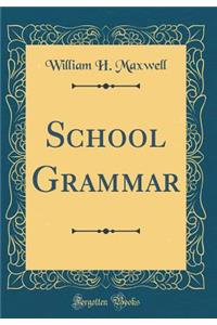 School Grammar (Classic Reprint)