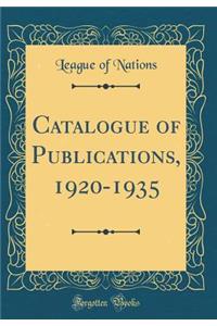 Catalogue of Publications, 1920-1935 (Classic Reprint)