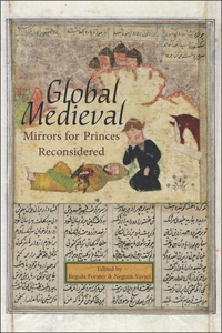 Global Medieval: Mirrors for Princes Reconsidered
