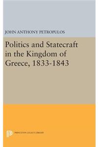 Politics and Statecraft in the Kingdom of Greece, 1833-1843