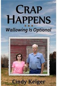Crap Happens ... Wallowing Is Optional