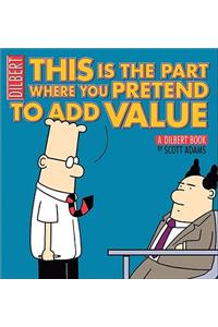 This Is the Part Where You Pretend to Add Value