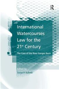 International Watercourses Law for the 21st Century