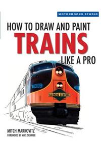 How to Draw and Paint Trains Like a Pro