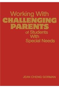 Working with Challenging Parents of Students with Special Needs