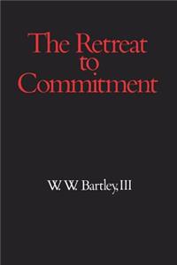 The Retreat to Commitment