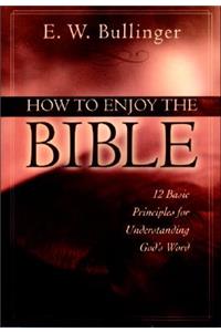 How to Enjoy the Bible