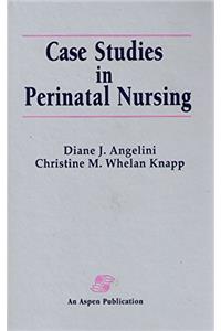 Case Studies in Perinatal Nursing