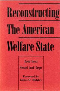 Reconstructing the American Welfare State