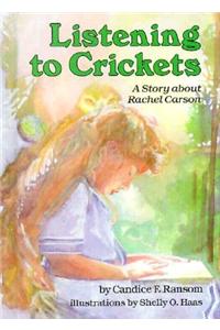 Listening to Crickets: A Story about Rachel Carson