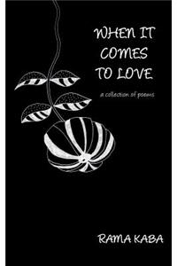 When It Comes to Love
