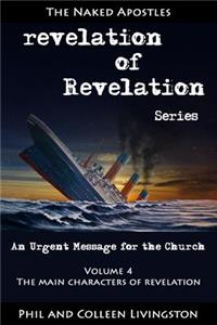 Main Characters of Revelation (Revelation of Revelation Series, Volume 4)
