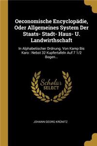 Oeconomische Encyclopädie, Oder Allgemeines System Der Staats- Stadt- Haus- U. Landwirthschaft