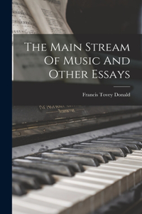 The Main Stream Of Music And Other Essays