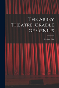 Abbey Theatre, Cradle of Genius