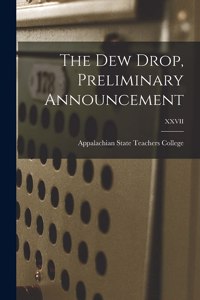 The Dew Drop, Preliminary Announcement; XXVII