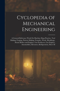 Cyclopedia of Mechanical Engineering
