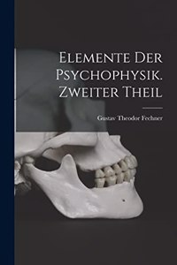 Elemente der Psychophysik. Zweiter Theil