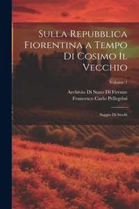 Sulla Repubblica Fiorentina a Tempo Di Cosimo Il Vecchio